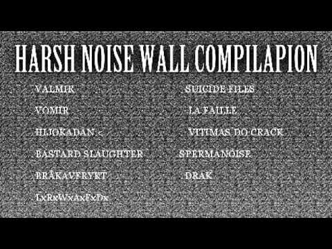 HARSH NOISE WALL COMPILATION