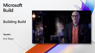 Building Build: a behind-the-scenes look at #MSBuild