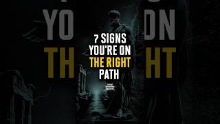 7 Signs You’re On The Right Path | Stoicism
