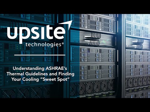 Understanding ASHRAE’s Thermal Guidelines and FindingYour Cooling “Sweet Spot”