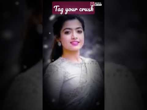 Tag your crush#rasmika mandana#whatsappstatus #statusvideo #trending