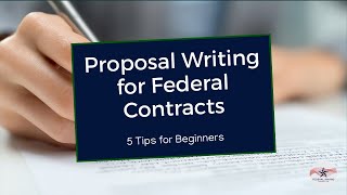 Proposal Writing for Federal Contracts: 5 Tips for Beginners