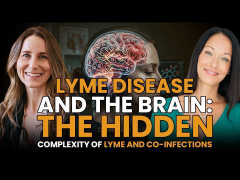 Lyme Disease and the Brain: The Hidden Complexity of Lyme and Co-Infections