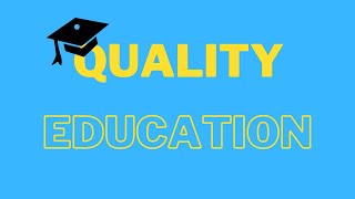 What is Quality Education | SDG GOAL 4 - QUALITY EDUCATION
