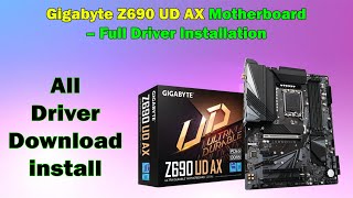 Latest Drivers for Gigabyte Z690 UD AX | Windows 10/11 Setup Guide