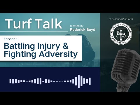 TURF TALK | Episode 1: Battling Injury & Fighting Adversity | Roderick Boyd
