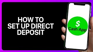 How To Set Up Cash App Direct Deposit Tutorial