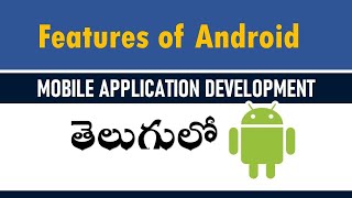 Features of Android||MOBILE APPLICATION DEVELOPMENT in telugu