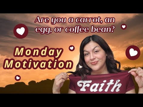 Are you a carrot, an egg, or coffee bean? | #reflection #mondaymotivation