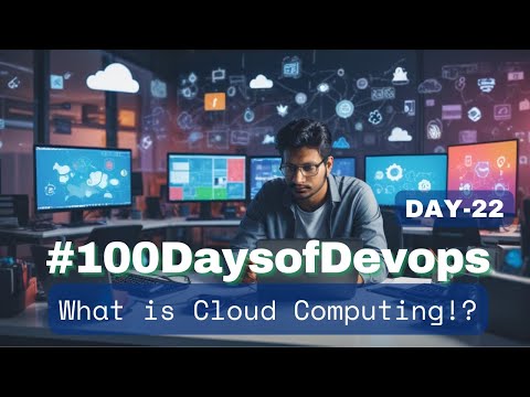 #Day22 of #100DaysOfDevOps | What is Cloud Computing!?