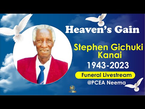 Heaven's Gain (Celebrating the Life of Stephen Gichuki Kanai) @PCEANEEMACHURCHNAKURU