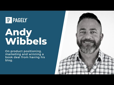 Ep 19: Andy Wibbels. On product positioning, marketing and winning a book deal from having his blog