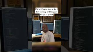 Memes  | When it's your turn in the daily standup and they ask for your update | coding memes #memes