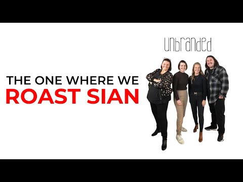 Unbranded - Ep 019 - The One Where We Roast Sian