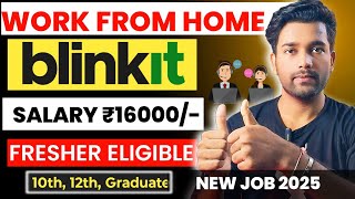Blinkit Work From Home Jobs 2025 | Blinkit Work From Home Jobs | Blinkit Jobs | Blinkit Mass Hiring