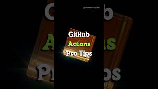 GitHub Actions Pro Tips | #github #tips #shorts