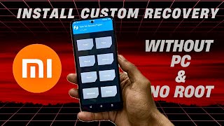 How To Install Twrp & OrangeFox Recovery In Any Xiaomi phone Without Pc & No Root (A - Z) Process 🔥
