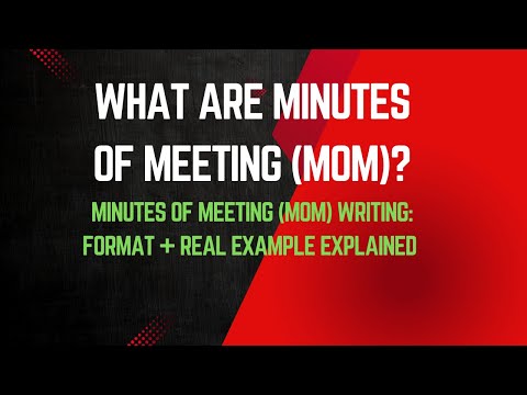 What is Minutes of Meeting (MOM)#MinutesOfMeeting #MoMExplained #BusinessCommunication