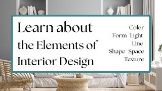 The Elements of Interior Design - Elements of Design - Color-Form-Light-Line- Shape-Space-Texture