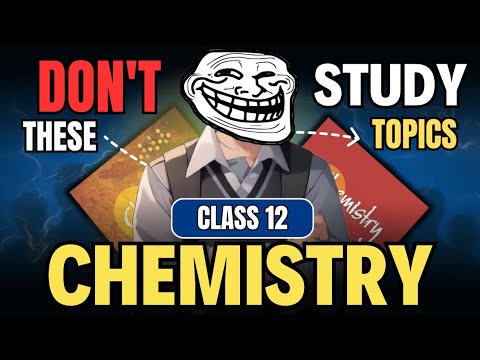 CLASS 12 : Most Scoring Topics of Chemistry 🔥 | most important topics of Chemistry | class 12 ⚠️