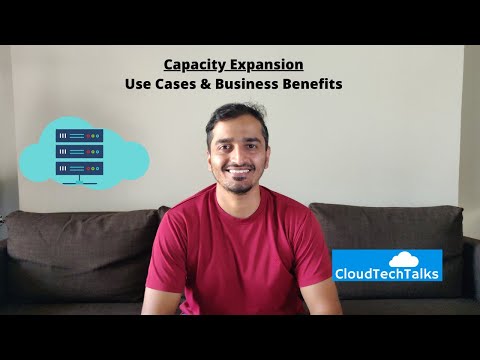 Capacity expansion: Use cases and Business benefits
