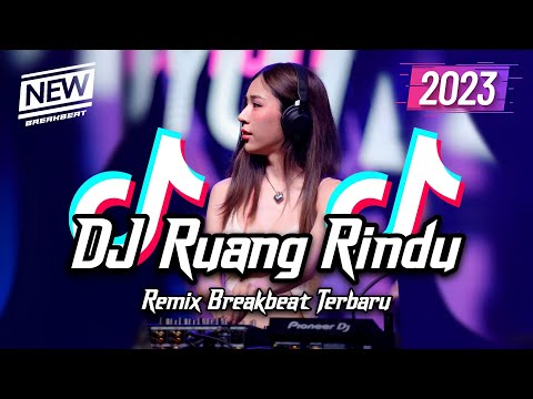 DJ Ruang Rindu Breakbeat Tiktok Fyp Viral Remix Full Bass Version 2023