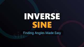 Inverse Sine Explained: How to Find Angles in Trigonometry (sin⁻¹)