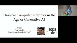 "Classical Computer Graphics in the Age of Generative AI", Pacific Graphics 2025 Keynote, Tzu-Mao Li