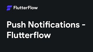 Push Notifications Tutorial - FlutterFlow