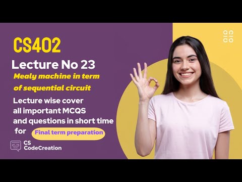 CS402 lecture 23 | Mealy Machine in term of sequential circuit