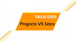 Tableau Server | Sites VS Projects VS Content | Demystified