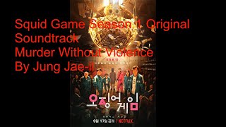 Squid Game Korean Series Original Soundtrack Season 1 Murder Without Violence By Park Min- ju