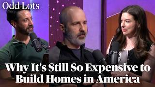 Why It's Still So Expensive to Build Homes in America | Odd Lots