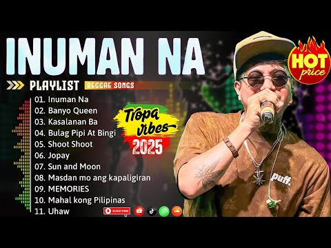 Reggae Party Vibes 2025 🎶 Inuman Na, Banyo Queen | TropaVibes OPM Reggae Playlist