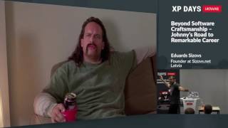 Beyond Software Craftsmanship – Johnny’s Road to Remarkable Career (Eduards Sizovs, Latvia)