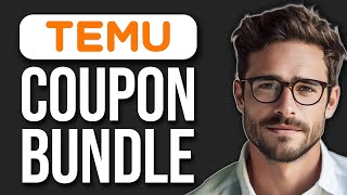 How Does Temu Coupon Bundle Work? | Coupon Bundling Explained (2025)