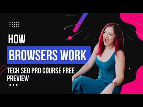 How browsers work (Tech SEO Pro course free preview)