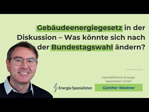 Webinar Gebäudeenergiegesetz in der Diskussion Was könnte sich nach der Bundestagswahl ändern?