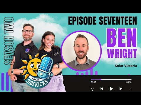 S2E17 -  Ben Wright | Solar Victoria