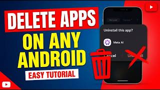 Delete Apps on Any Android Phone | Easy Tutorial 2026