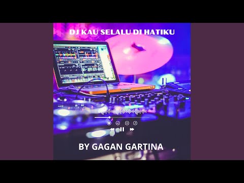 DJ Kau Selalu Di Hatiku (MUSIC DJ)