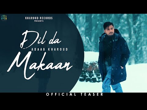 New Punjabi Songs 2022 | Dil Da Makaan (Teaser) Adaab Kharoud | Latest Punjabi Songs 2022