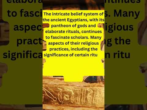 "Decoding the Gods: Exploring the Intricate Religious Beliefs of Ancient Egypt"