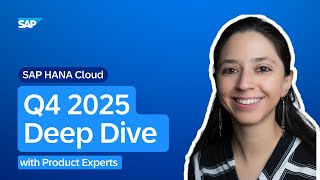 What's New in SAP HANA Cloud | Deep Dive with Product Experts | Q4 2025