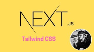 Tailwind CSS in Next.js | Complete NextJs 13 for Beginners