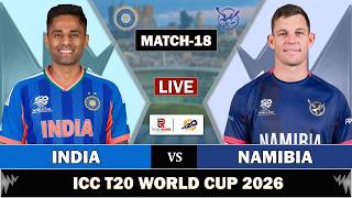 T20 WORLD CUP 2026: INDIA vs NAMIBIA MATCH 18 LIVE | IND vs NAM LIVE MATCH COMMENTARY IND BAT