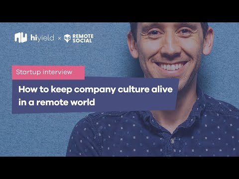 How to keep company culture alive in a remote world | Startup Remote Social interview | hiyield