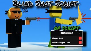 [New] Blind shot script - Player Esp, Inf win - Roblox, 2026