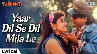 Yaar Dil Se Dil Mila Le - Lyrical | Teen Moti | Kumar Sanu, Alka Yagnik | 90s Love Song | Hindi Song