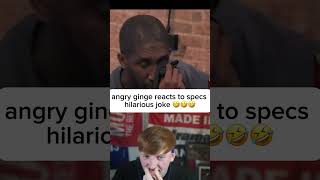 ANGRY GINGE REACTS TO SPECS GONZALEZ HILARIOUS JOKE #ginge #specs #sidemen #inside